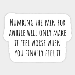 Numbing the Pain Sticker